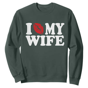 Funny Marriage Gift Sweatshirt I Love My Wife TS12 Dark Forest Green Print Your Wear