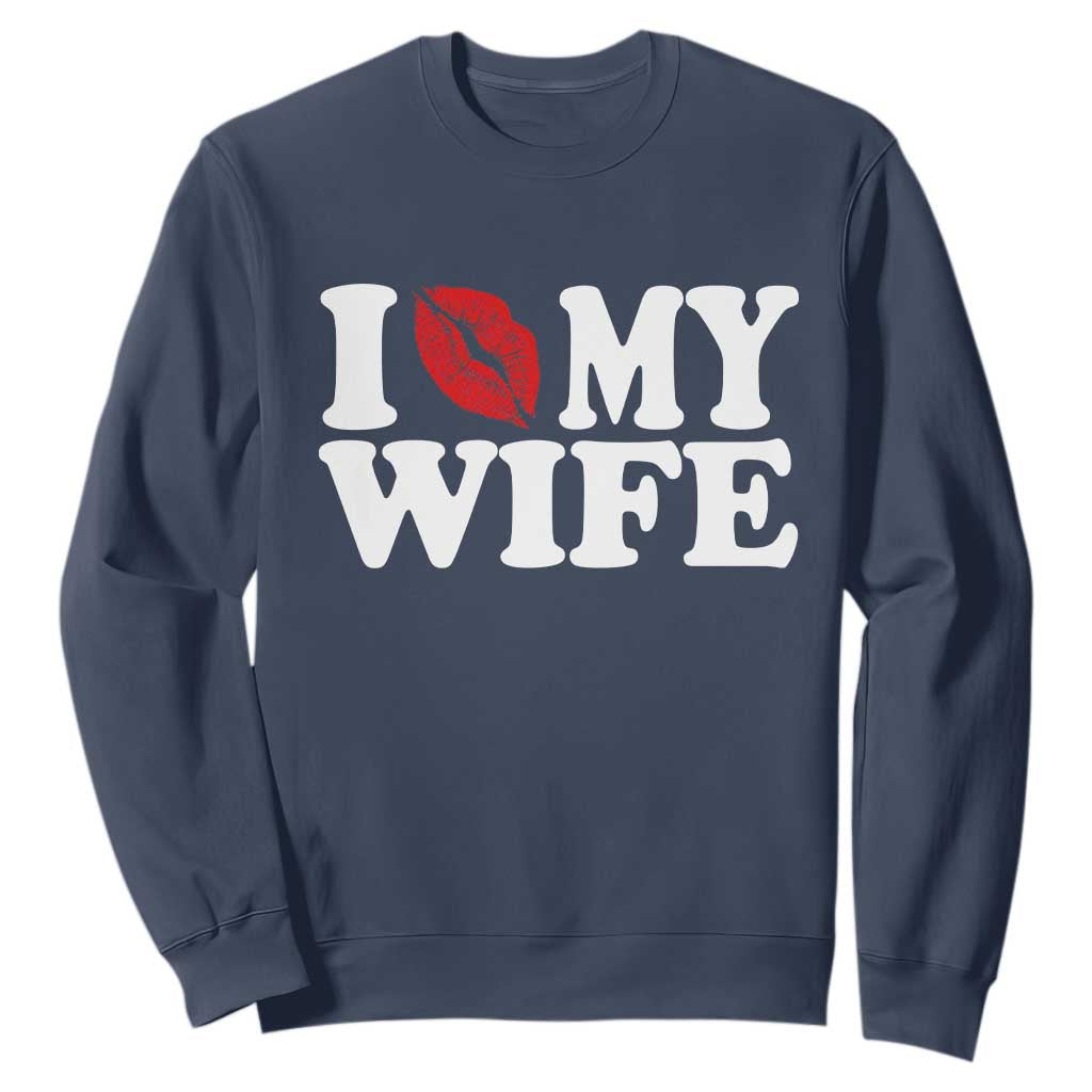 Funny Marriage Gift Sweatshirt I Love My Wife TS12 Navy Print Your Wear
