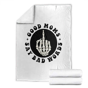 Funny Skeleton Mom Quote Throw Blanket Good Moms Say Bad Words TS12 White Print Your Wear