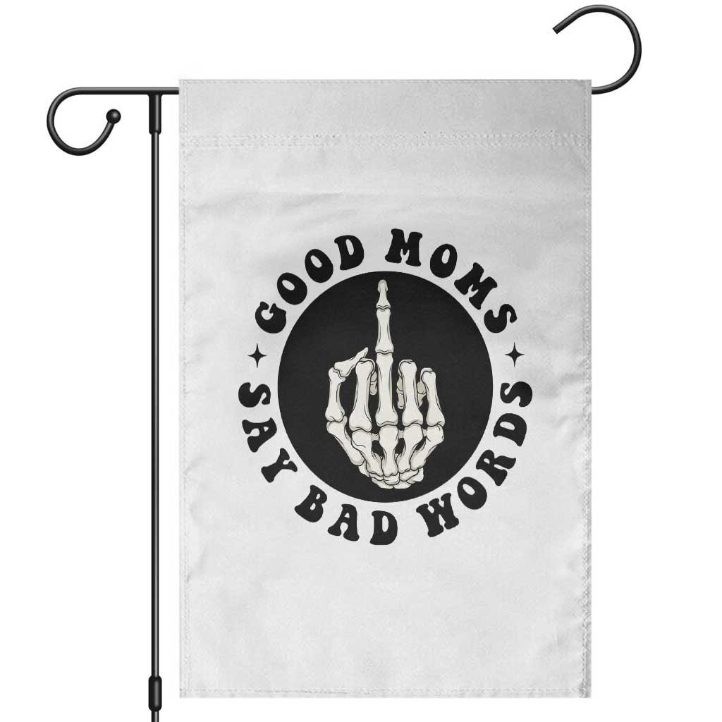 Funny Skeleton Mom Quote Garden Flag Good Moms Say Bad Words TS12 White Print Your Wear