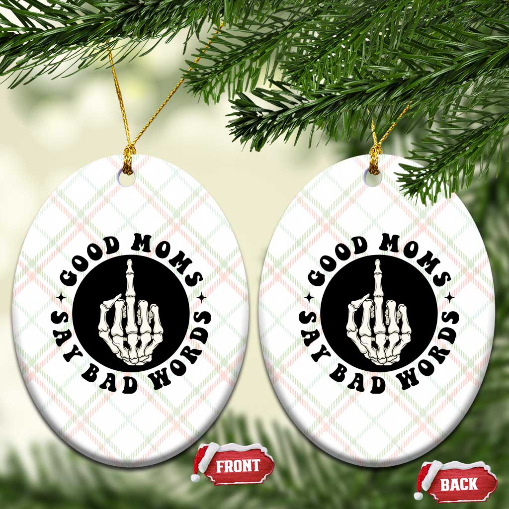 Funny Skeleton Mom Quote Ceramic Ornament Good Moms Say Bad Words TS12 Print Your Wear