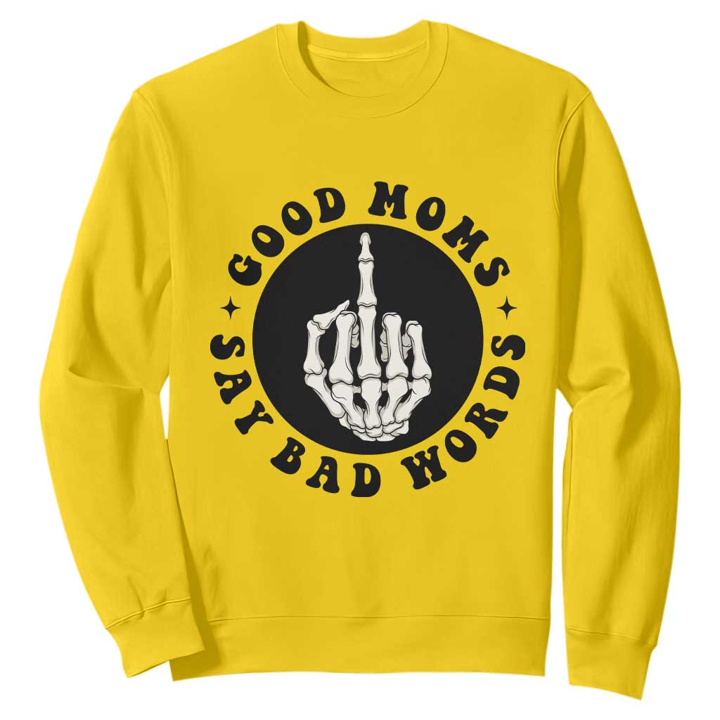 Funny Skeleton Mom Quote Sweatshirt Good Moms Say Bad Words TS12 Daisy Print Your Wear