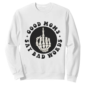 Funny Skeleton Mom Quote Sweatshirt Good Moms Say Bad Words TS12 White Print Your Wear