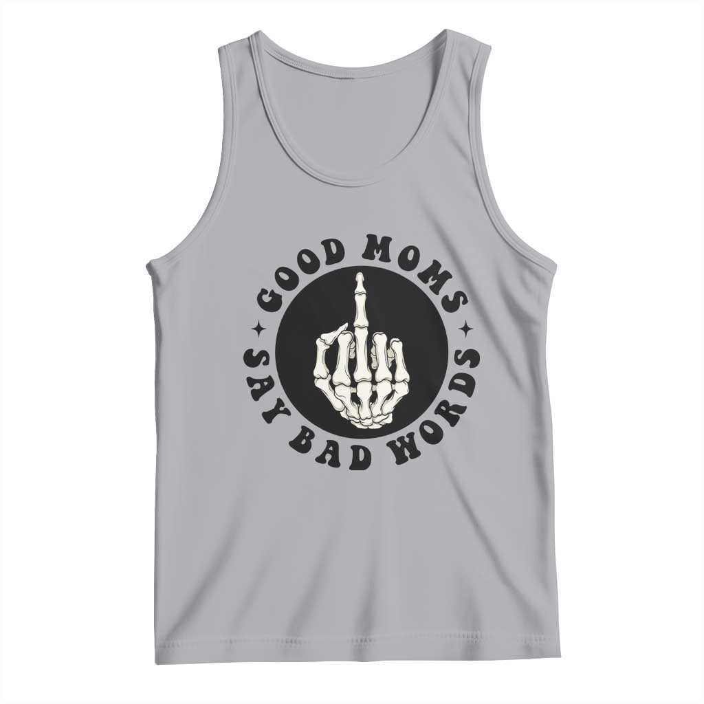 Funny Skeleton Mom Quote Tank Top Good Moms Say Bad Words TS12 Athletic Heather Print Your Wear