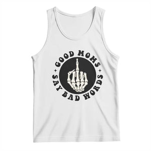 Funny Skeleton Mom Quote Tank Top Good Moms Say Bad Words TS12 White Print Your Wear