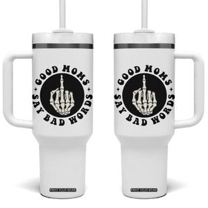 Funny Skeleton Mom Quote Tumbler With Handle Good Moms Say Bad Words TS12 One Size: 40 oz White Print Your Wear