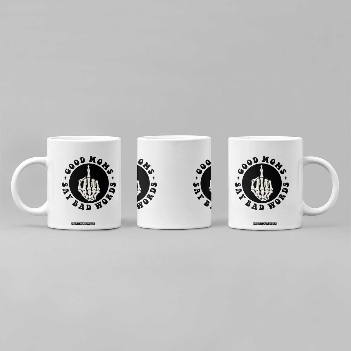 Funny Skeleton Mom Quote Coffee Mug Good Moms Say Bad Words TS12 Print Your Wear