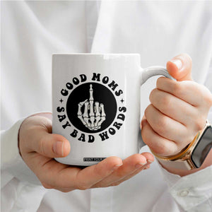 Funny Skeleton Mom Quote Coffee Mug Good Moms Say Bad Words TS12 Print Your Wear