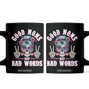 Skeleton Messy Bun Mom Coffee Mug Good Moms Say Bad Words TS12 Black Print Your Wear
