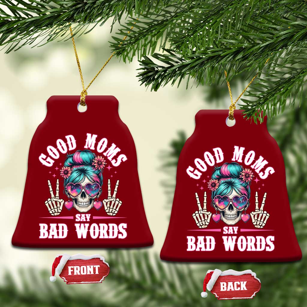 Skeleton Messy Bun Mom Ceramic Ornament Good Moms Say Bad Words TS12 Print Your Wear