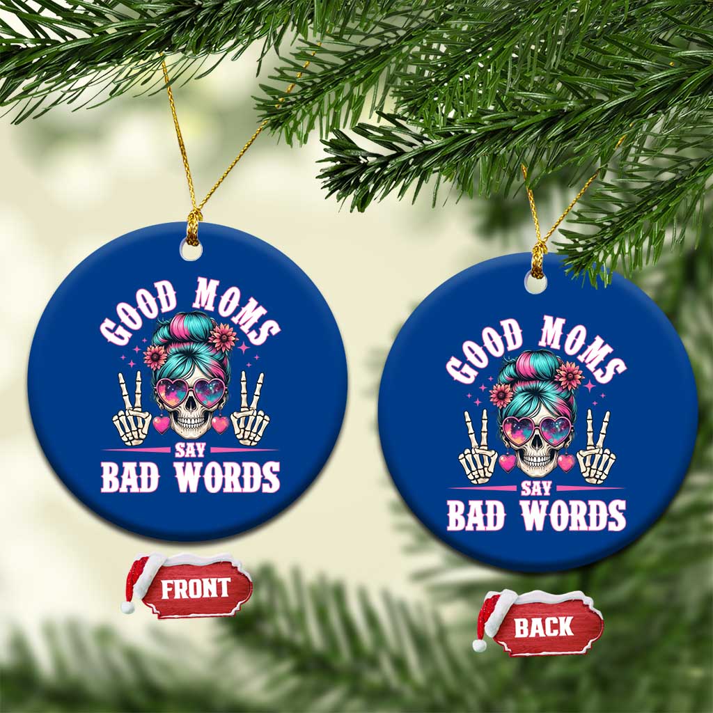 Skeleton Messy Bun Mom Ceramic Ornament Good Moms Say Bad Words TS12 1pc Blue Print Your Wear