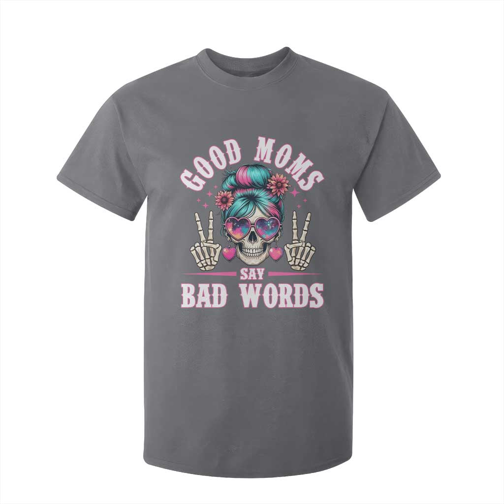 Skeleton Messy Bun Mom T Shirt For Kid Good Moms Say Bad Words TS12 Charcoal Print Your Wear