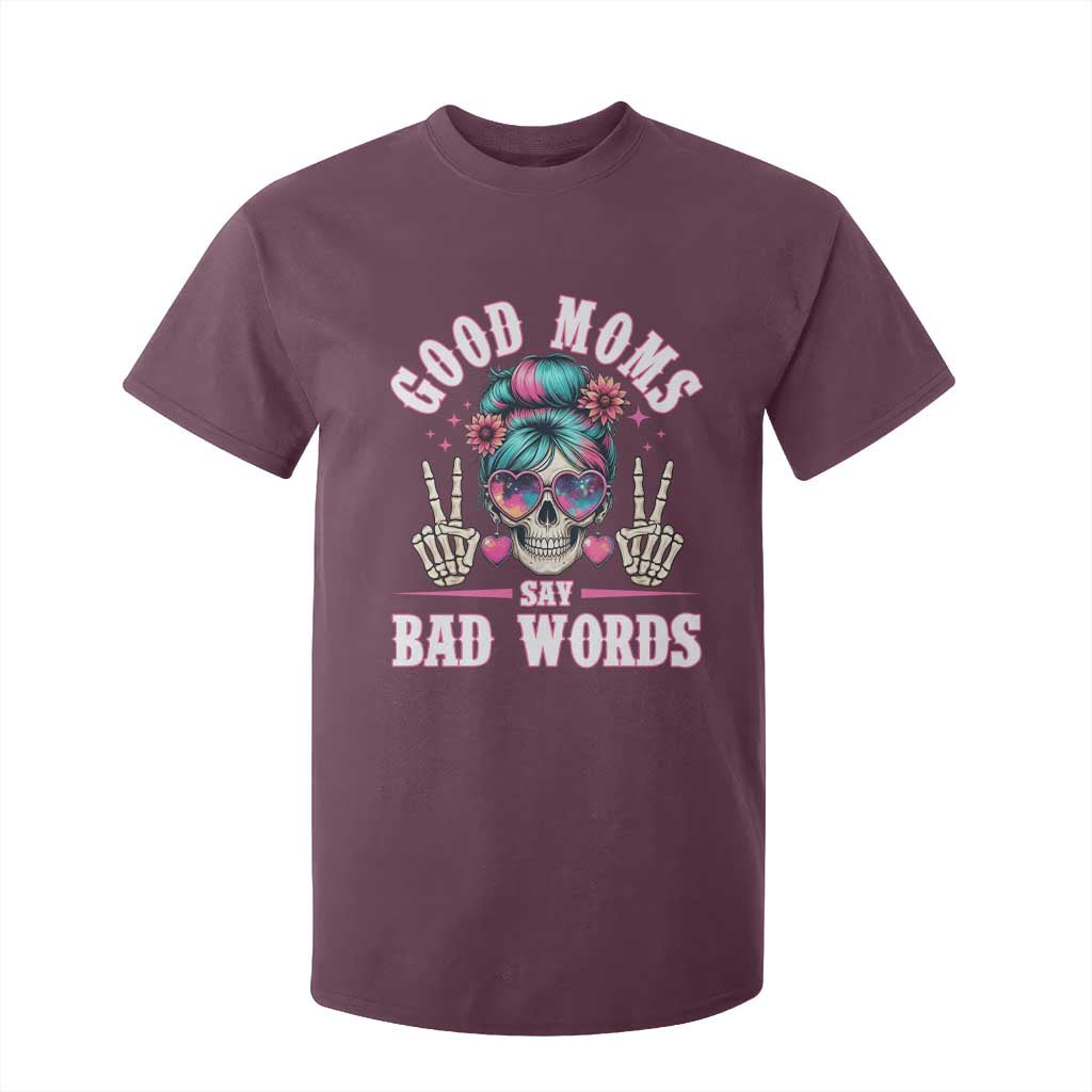 Skeleton Messy Bun Mom T Shirt For Kid Good Moms Say Bad Words TS12 Maroon Print Your Wear