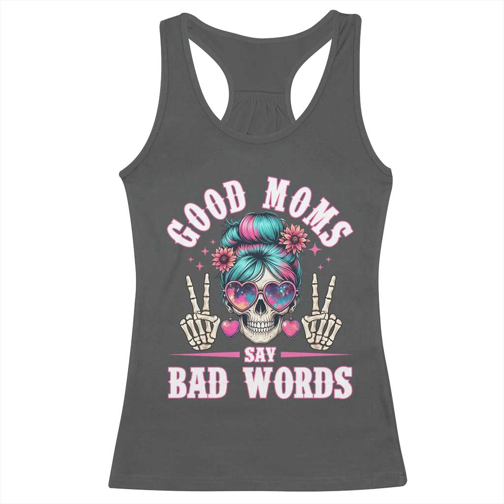 Skeleton Messy Bun Mom Racerback Tank Top Good Moms Say Bad Words TS12 Dark Heather Print Your Wear