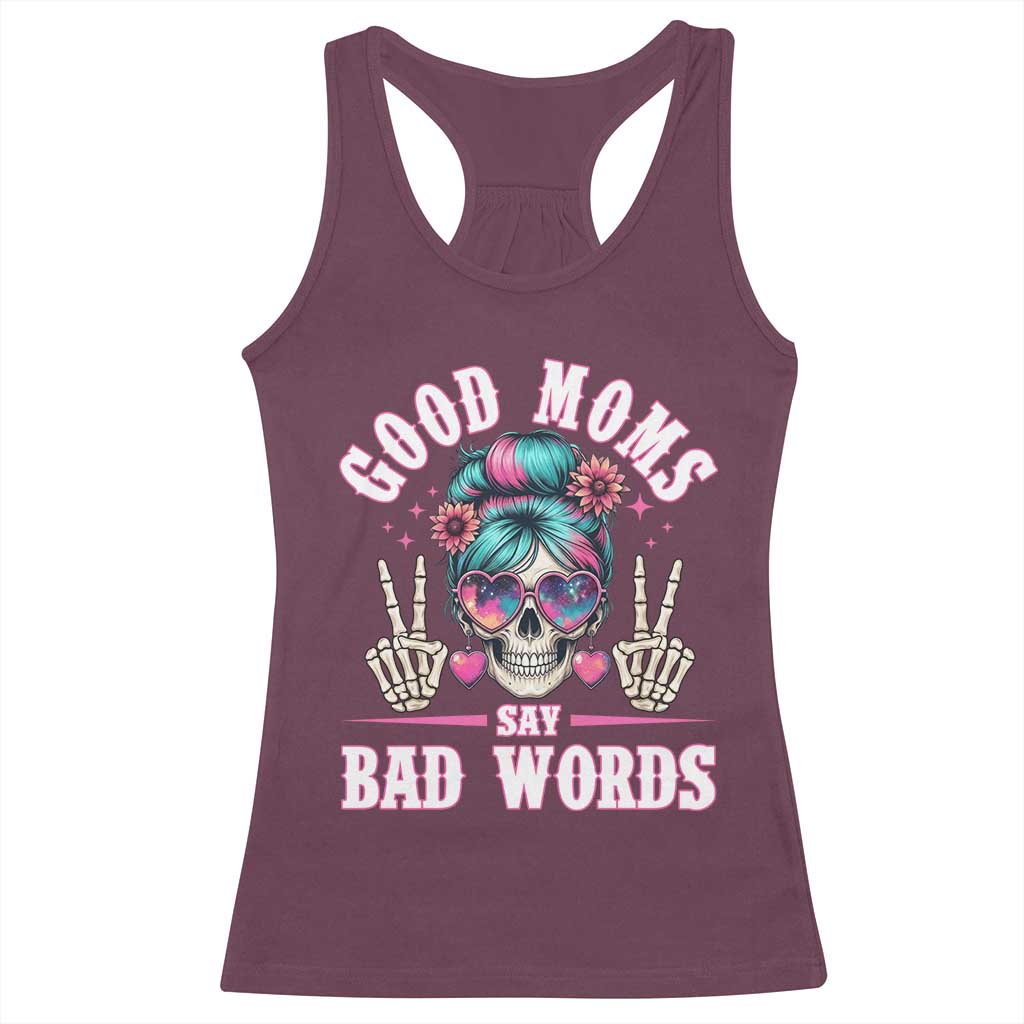 Skeleton Messy Bun Mom Racerback Tank Top Good Moms Say Bad Words TS12 Maroon Print Your Wear