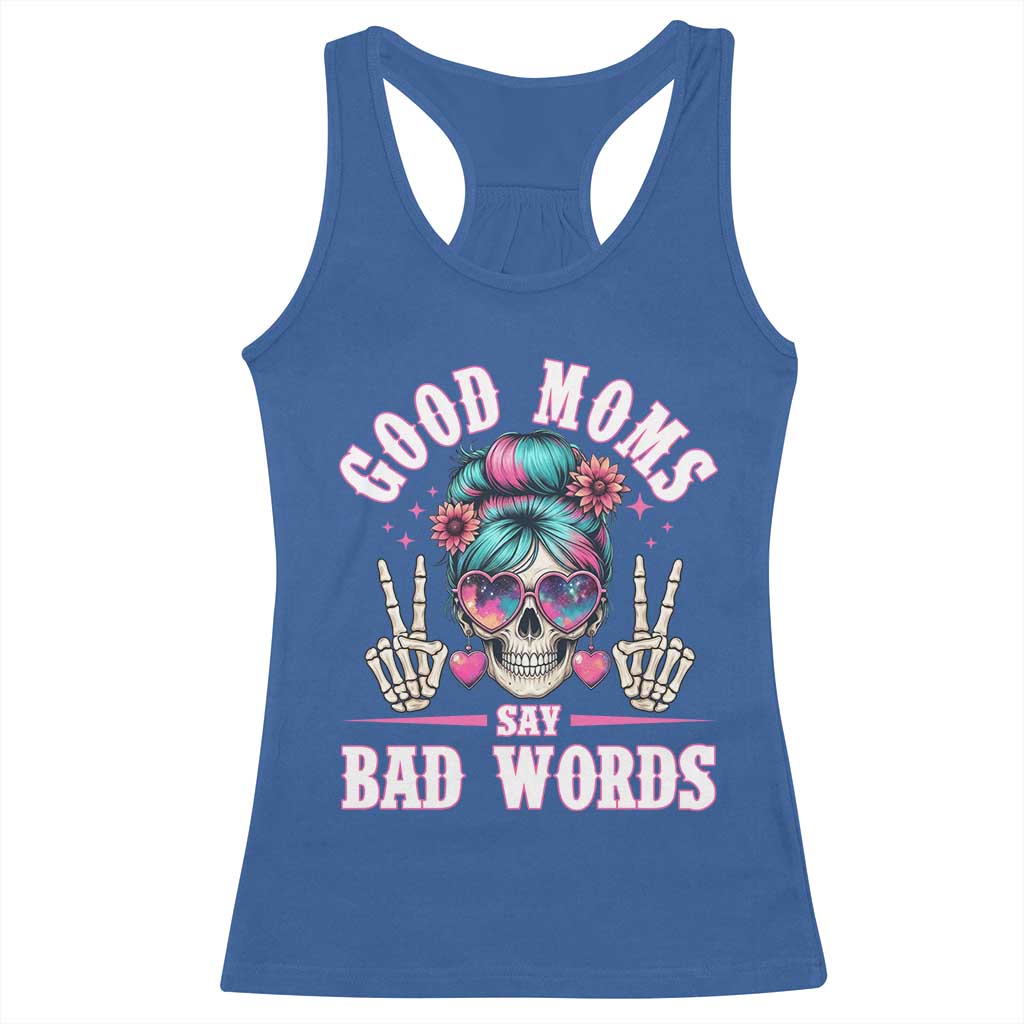 Skeleton Messy Bun Mom Racerback Tank Top Good Moms Say Bad Words TS12 Royal Blue Print Your Wear