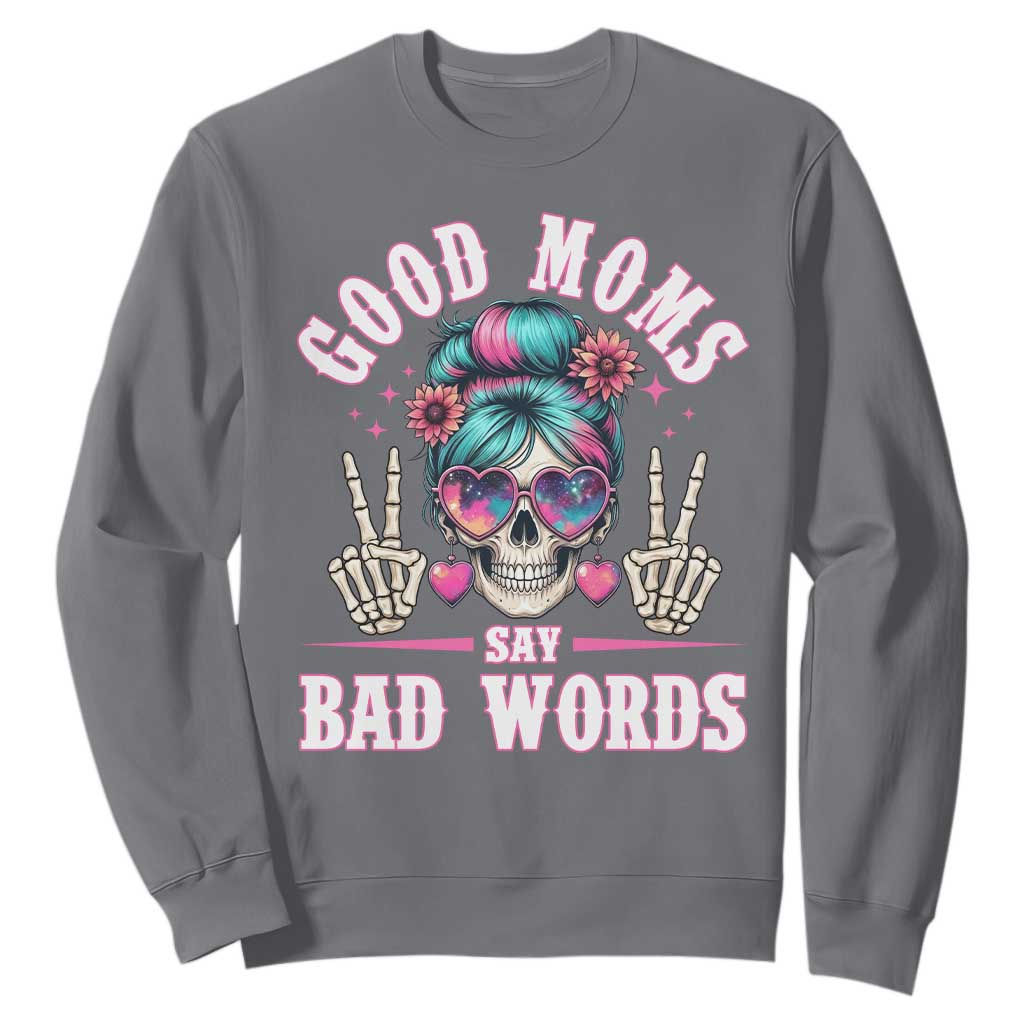 Skeleton Messy Bun Mom Sweatshirt Good Moms Say Bad Words TS12 Charcoal Print Your Wear