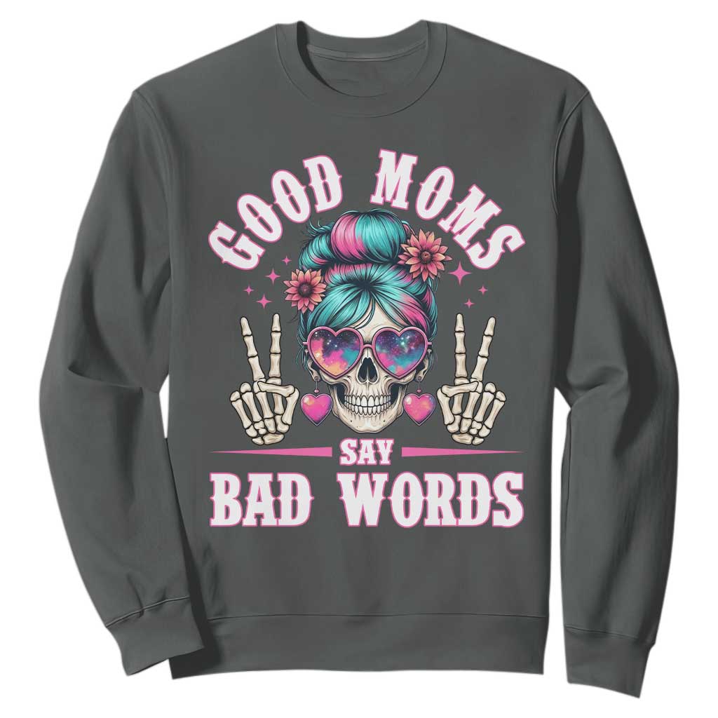 Skeleton Messy Bun Mom Sweatshirt Good Moms Say Bad Words TS12 Dark Heather Print Your Wear