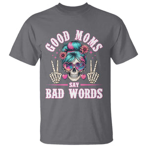 Skeleton Messy Bun Mom T Shirt Good Moms Say Bad Words TS12 Charcoal Print Your Wear