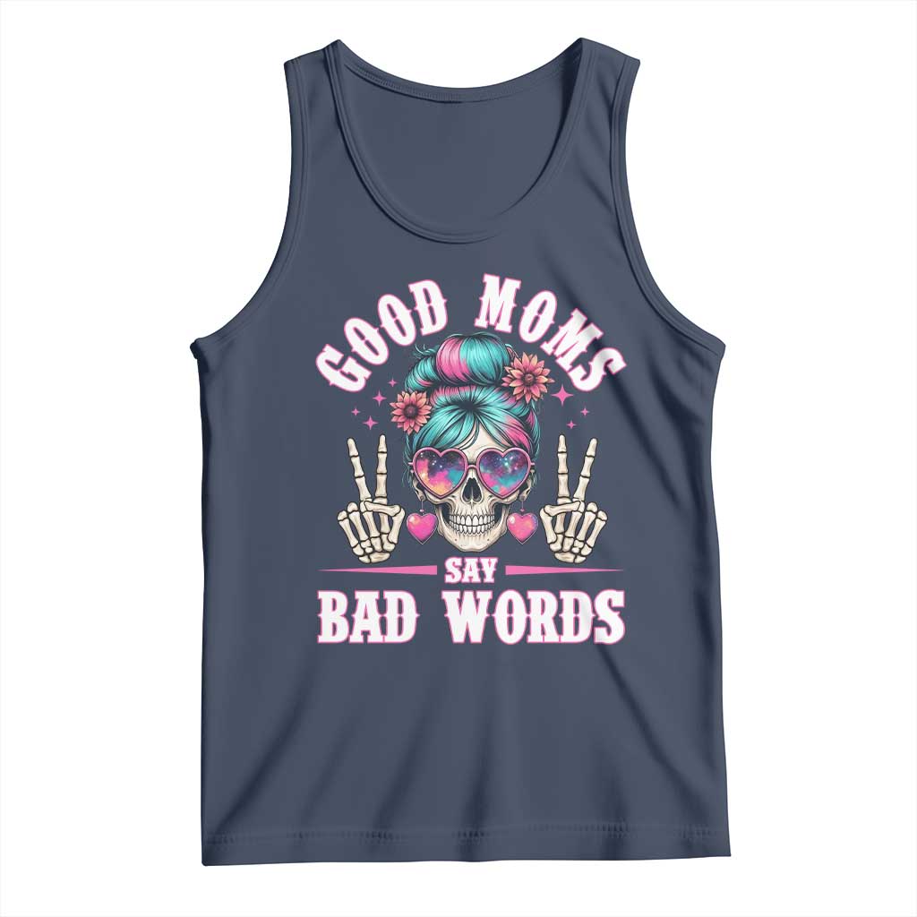Skeleton Messy Bun Mom Tank Top Good Moms Say Bad Words TS12 Navy Print Your Wear