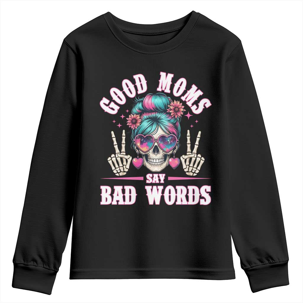 Skeleton Messy Bun Mom Youth Sweatshirt Good Moms Say Bad Words TS12 Black Print Your Wear