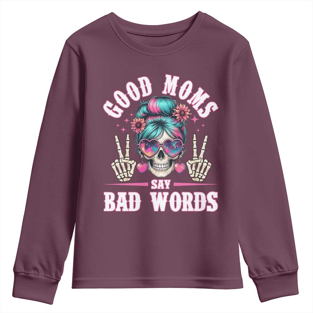 Skeleton Messy Bun Mom Youth Sweatshirt Good Moms Say Bad Words TS12 Maroon Print Your Wear