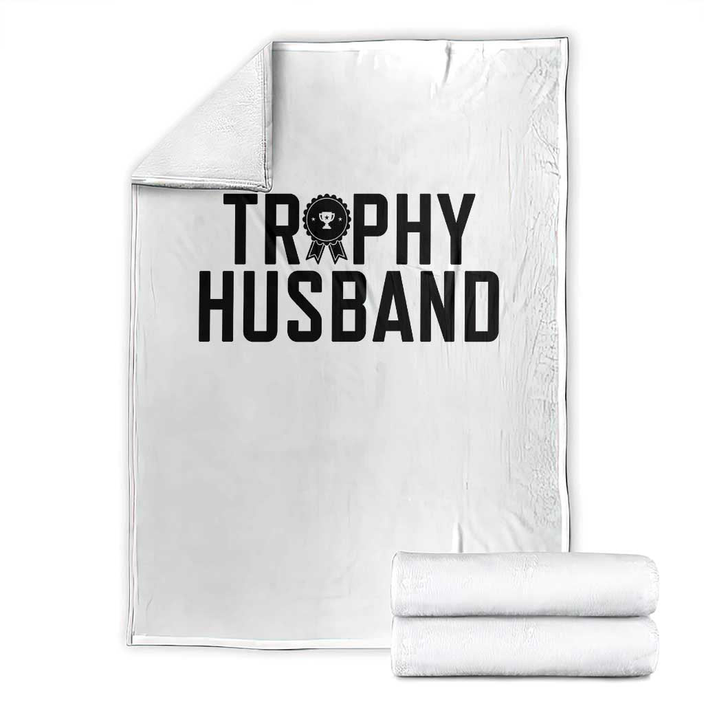 Funny Trophy Husband Throw Blanket Sarcastic Marriage Quote TS12 White Print Your Wear