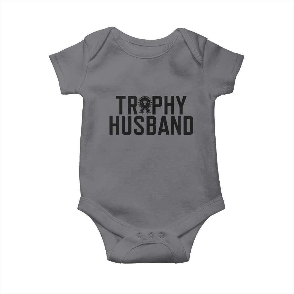 Funny Trophy Husband Baby Onesie Sarcastic Marriage Quote TS12 Charcoal Print Your Wear