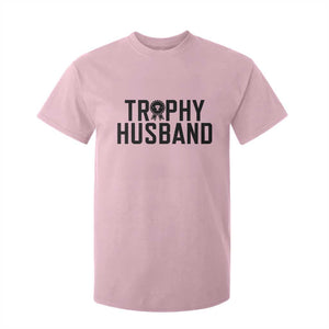 Funny Trophy Husband T Shirt For Kid Sarcastic Marriage Quote TS12 Light Pink Print Your Wear