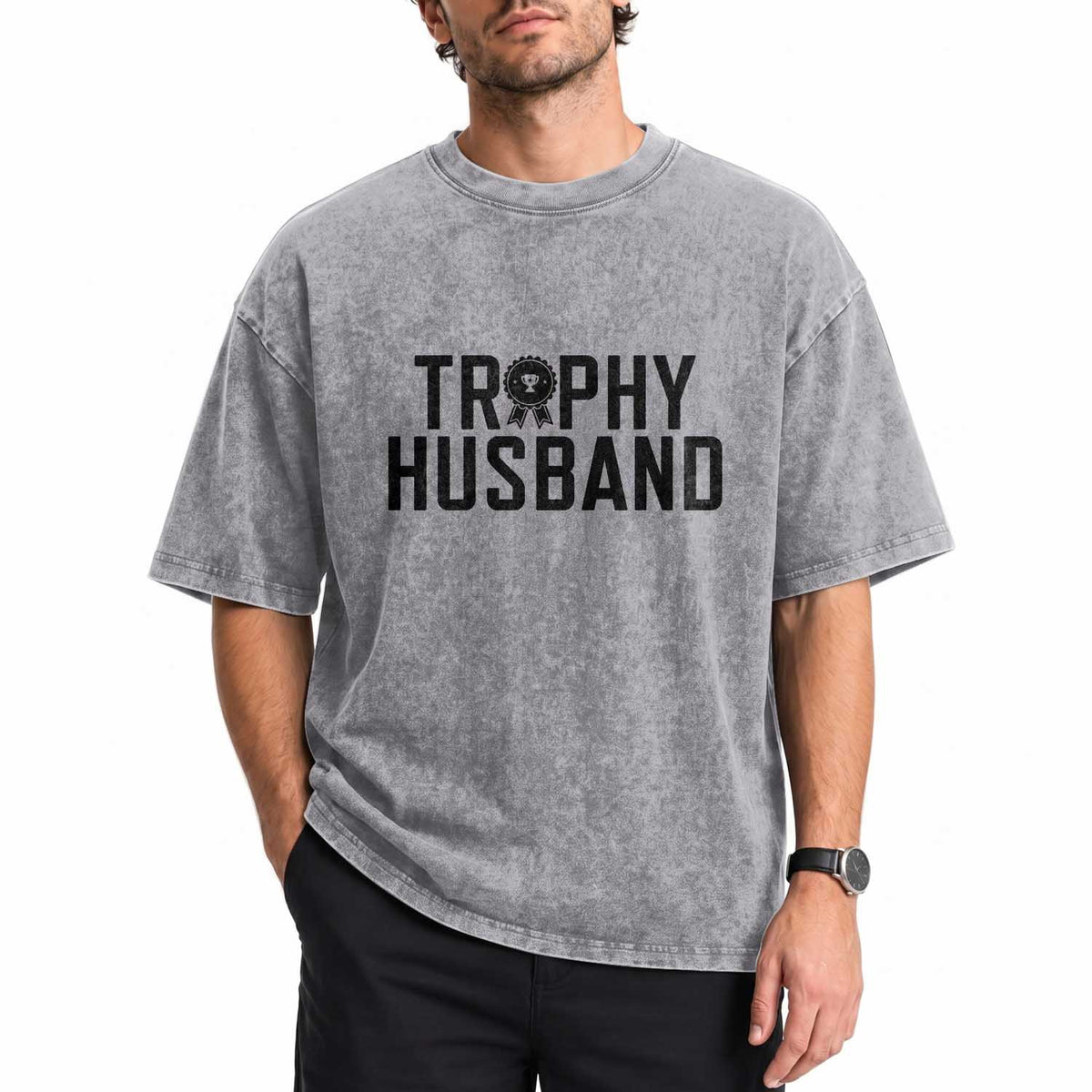 Funny Trophy Husband Washed Cotton T-Shirt Sarcastic Marriage Quote