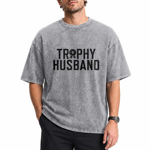 Funny Trophy Husband Washed Cotton T-Shirt Sarcastic Marriage Quote