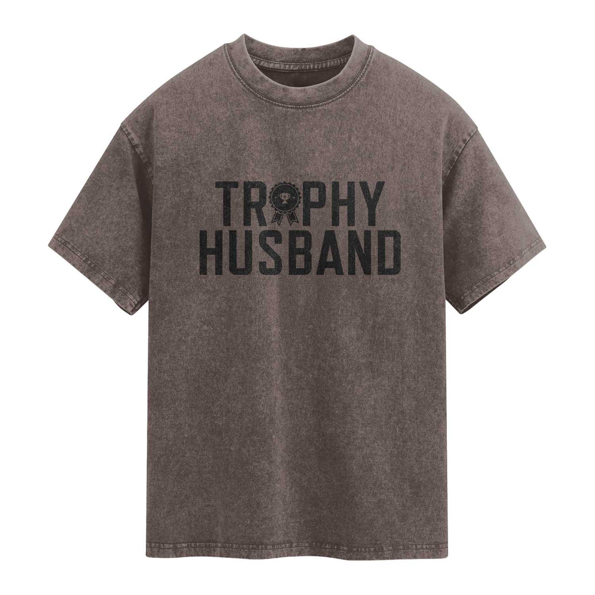 Funny Trophy Husband Washed Cotton T-Shirt Sarcastic Marriage Quote