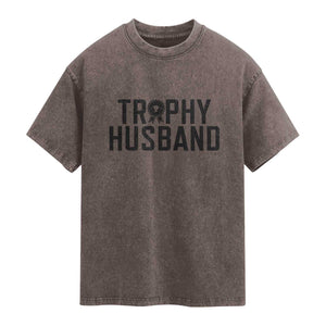 Funny Trophy Husband Washed Cotton T-Shirt Sarcastic Marriage Quote
