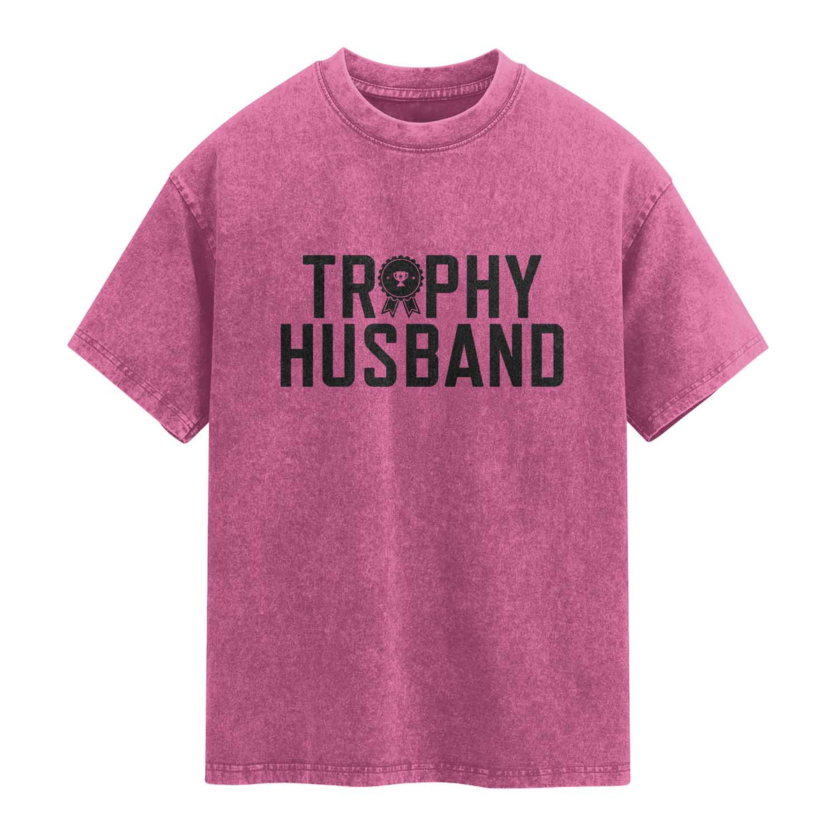Funny Trophy Husband Washed Cotton T-Shirt Sarcastic Marriage Quote