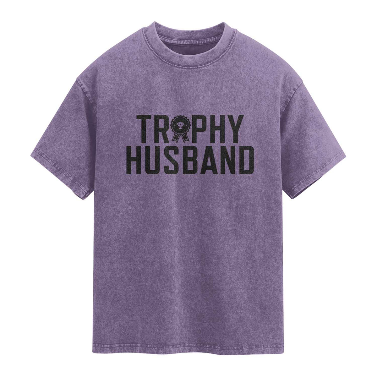 Funny Trophy Husband Washed Cotton T-Shirt Sarcastic Marriage Quote
