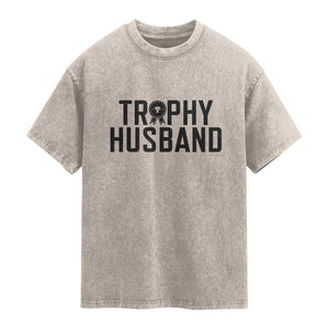 Funny Trophy Husband Washed Cotton T-Shirt Sarcastic Marriage Quote