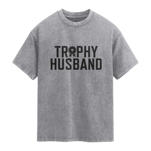 Funny Trophy Husband Washed Cotton T-Shirt Sarcastic Marriage Quote