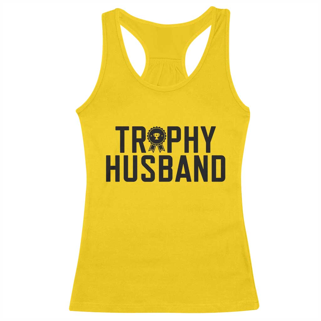 Funny Trophy Husband Racerback Tank Top Sarcastic Marriage Quote TS12 Daisy Print Your Wear