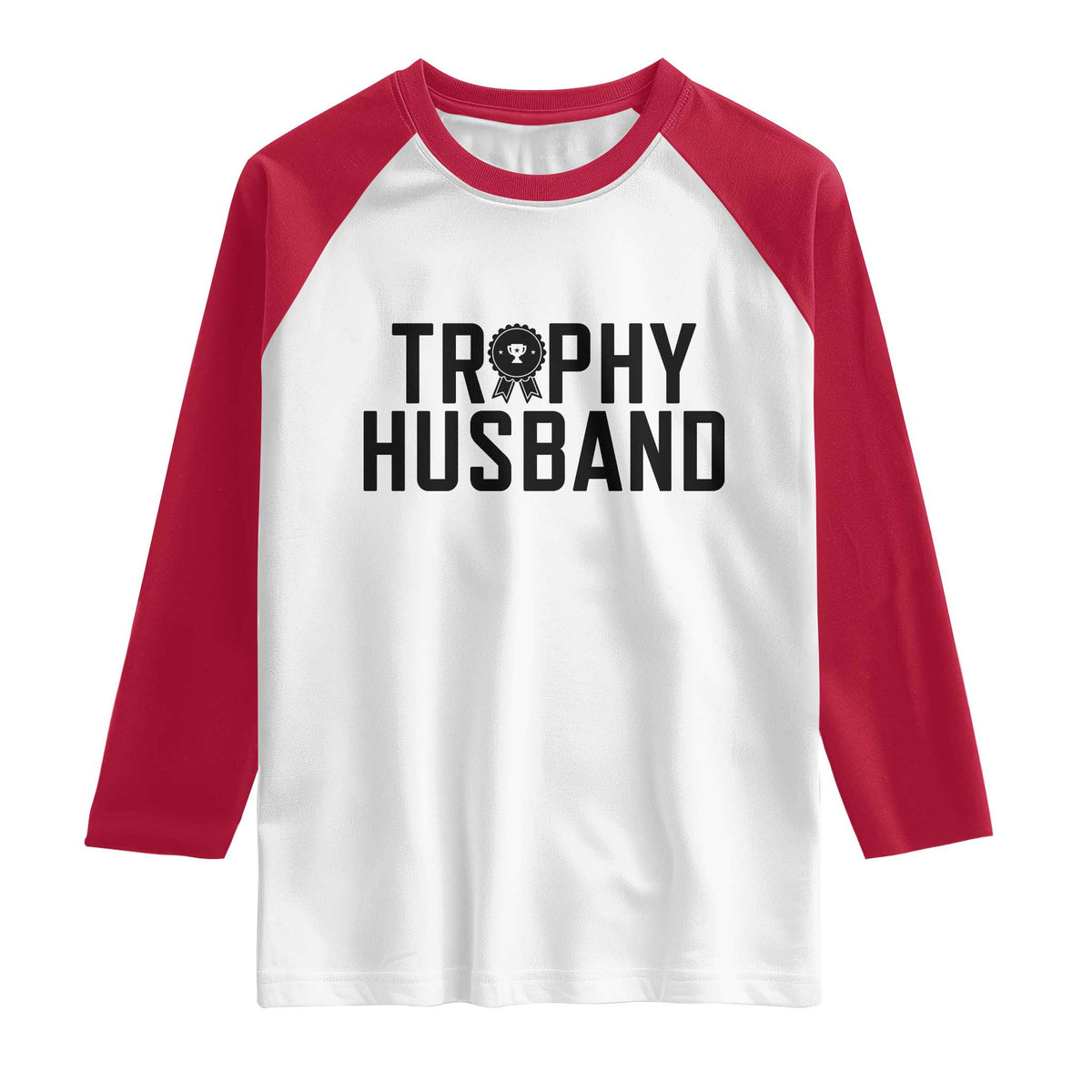 Funny Trophy Husband Raglan Shirt Sarcastic Marriage Quote TS12 White Red Print Your Wear