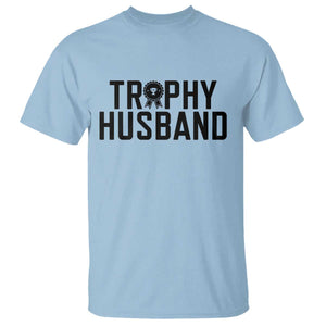 Funny Trophy Husband T Shirt Sarcastic Marriage Quote TS12 Light Blue Print Your Wear