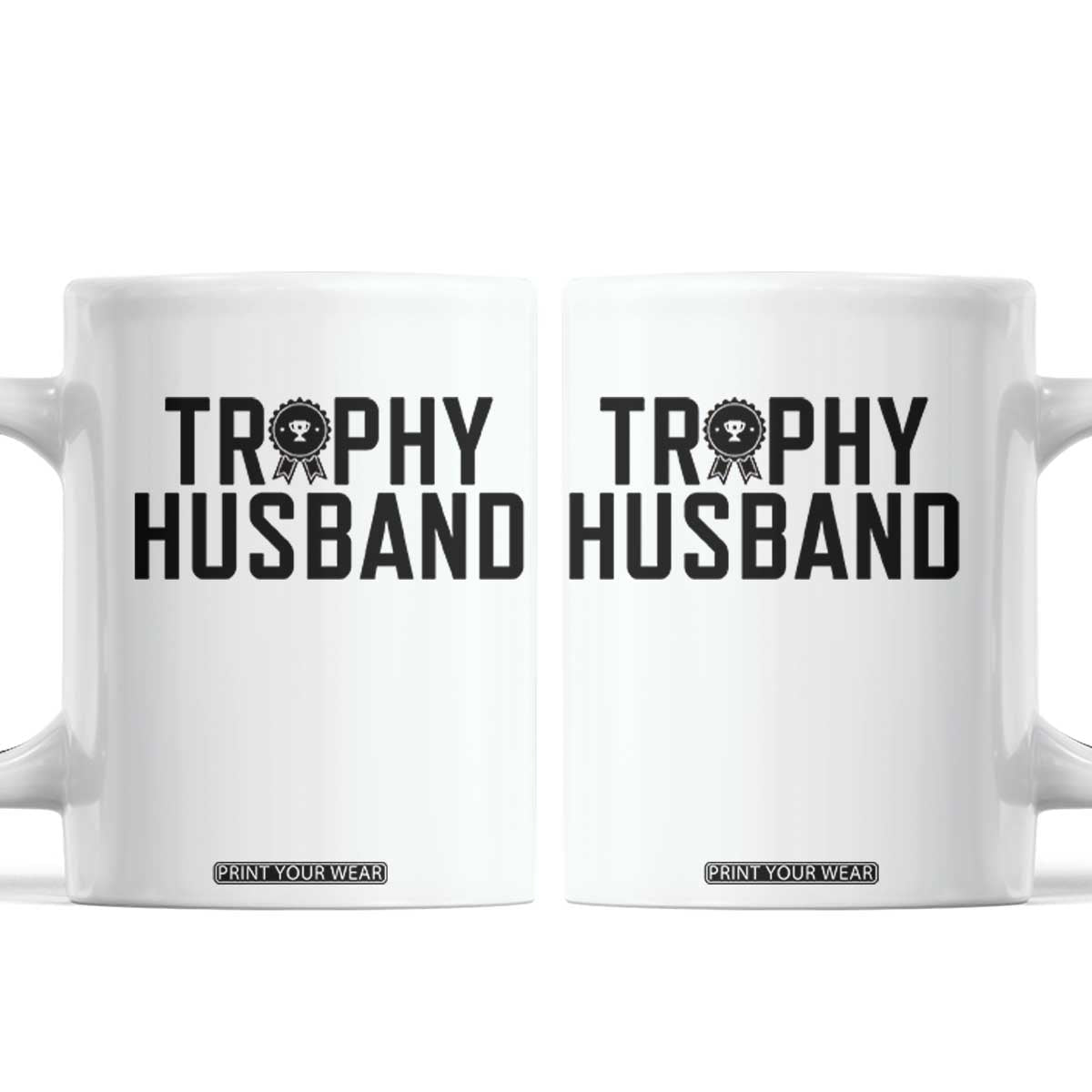 Funny Trophy Husband Coffee Mug Sarcastic Marriage Quote TS12 White Print Your Wear