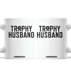 Funny Trophy Husband Coffee Mug Sarcastic Marriage Quote TS12 White Print Your Wear