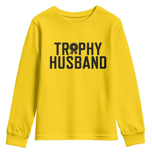 Funny Trophy Husband Youth Sweatshirt Sarcastic Marriage Quote TS12 Daisy Print Your Wear