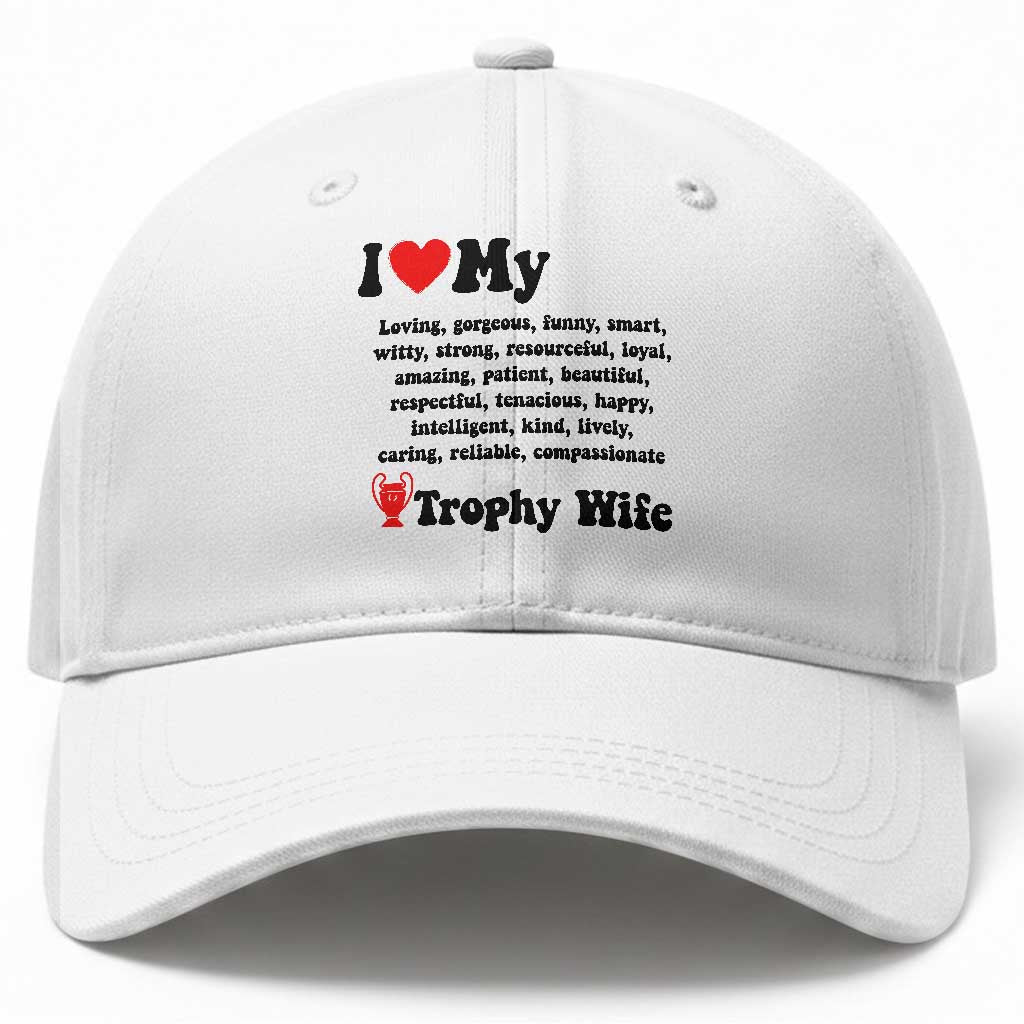 Funny Trophy Wife Quote Baseball Cap Loving Gorgeous Smart Wife Appreciation Gift TS12 Print Your Wear