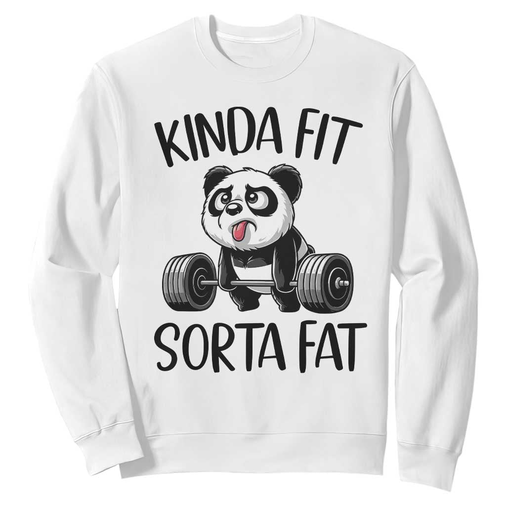 Funny Gym Panda Lover Sweatshirt Kinda Fit Sorta Fat TS12 White Print Your Wear