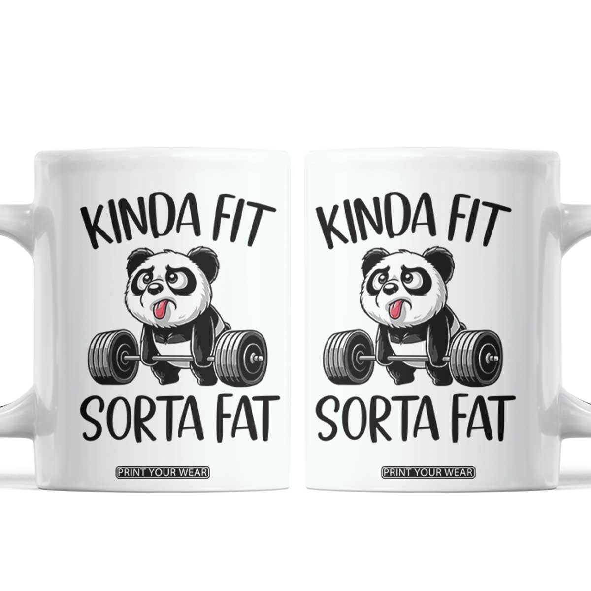 Funny Gym Panda Lover Coffee Mug Kinda Fit Sorta Fat TS12 White Print Your Wear
