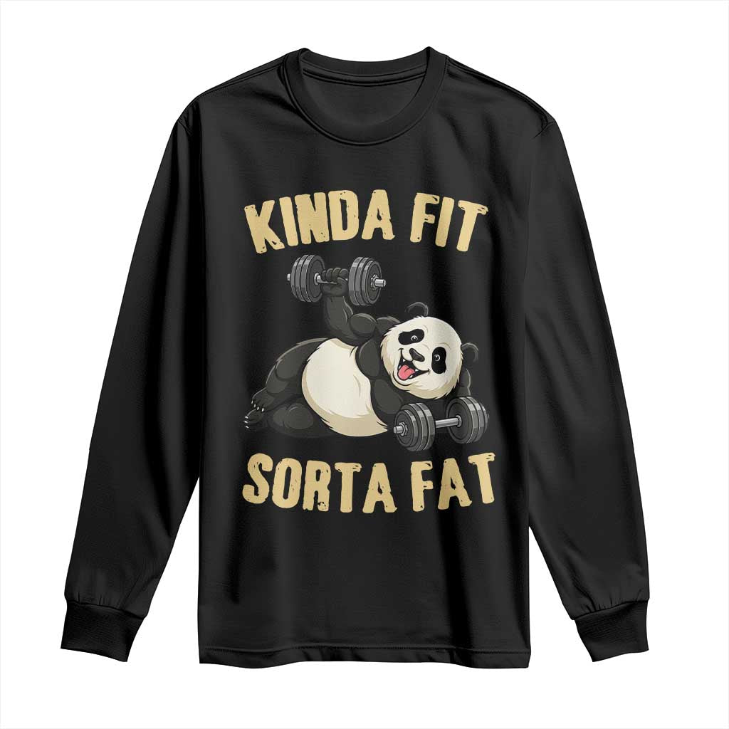Funny Panda Weightlifting Workout Long Sleeve Shirt Kinda Fit Sorta Fat TS12 Black Print Your Wear