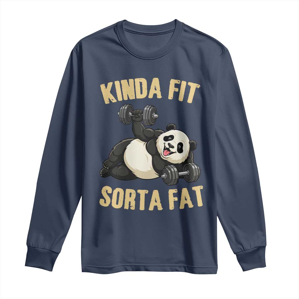 Funny Panda Weightlifting Workout Long Sleeve Shirt Kinda Fit Sorta Fat TS12 Navy Print Your Wear