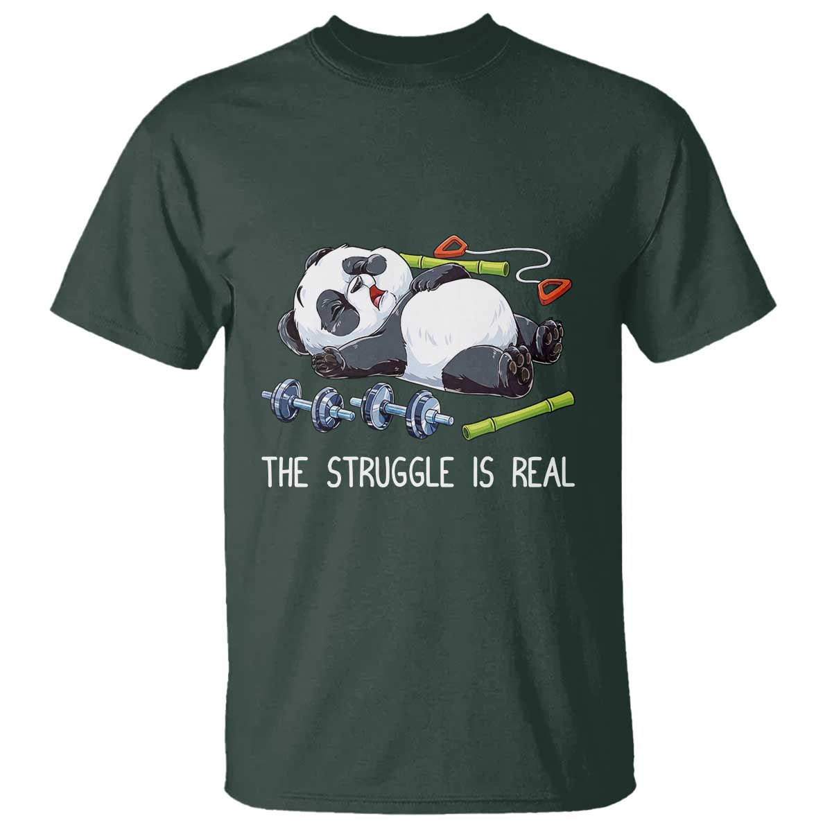 Funny Panda Workout Gift T Shirt The Struggle Is Real TS12 Dark Forest Green Print Your Wear