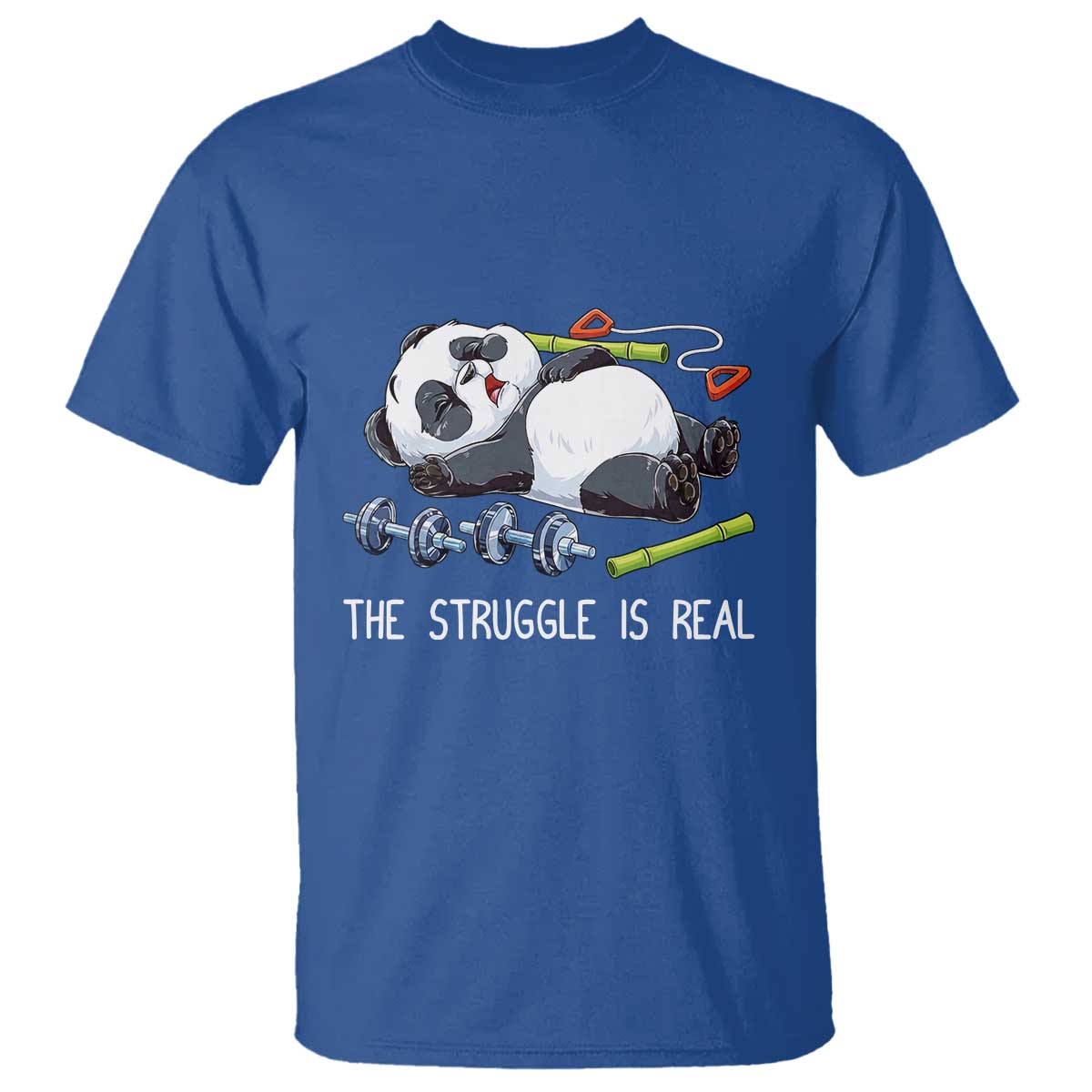Funny Panda Workout Gift T Shirt The Struggle Is Real TS12 Royal Blue Print Your Wear